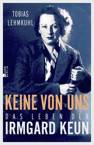 Buchcover von Keine von uns: Das Leben der Irmgard Keun