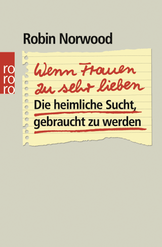 Buchcover von Wenn Frauen zu sehr lieben: Die heimliche Sucht, gebraucht zu werden