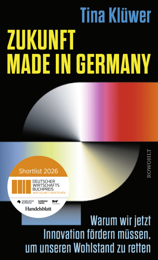 Buchcover von Zukunft made in Germany: Warum wir jetzt Innovation fördern müssen, um unseren Wohlstand zu retten