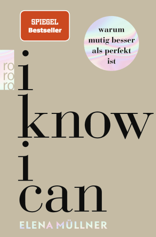 Buchcover von I Know I Can: Warum mutig besser als perfekt ist