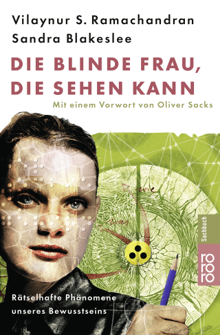 Buchcover von Die blinde Frau, die sehen kann: Rätselhafte Phänomene unseres Bewusstseins