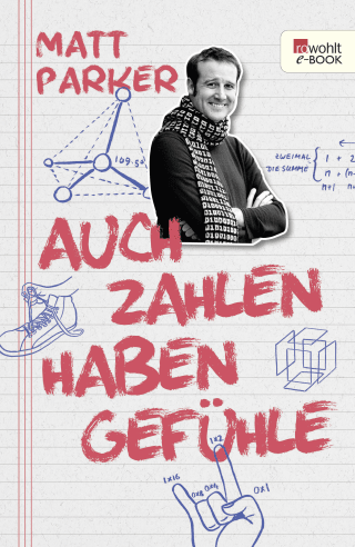 Buchcover von Auch Zahlen haben Gefühle: Warum sie romantisch, sozial oder selbstverliebt sein können und was sich sonst noch mit Mathematik anstellen lässt