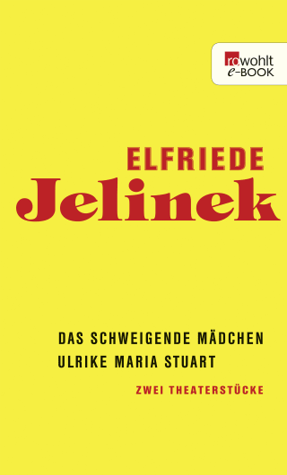 Buchcover von Das schweigende Mädchen / Ulrike Maria Stuart: Zwei Theaterstücke