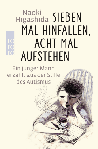 Buchcover von Sieben Mal hinfallen, acht Mal aufstehen: Ein junger Mann erzählt aus der Stille des Autismus