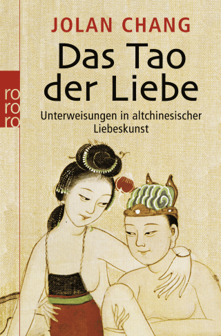 Buchcover von Das Tao der Liebe: Unterweisungen in altchinesischer Liebeskunst