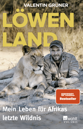 LION COUNTRY – My Life Dedicated to Africa's Last Wilderness