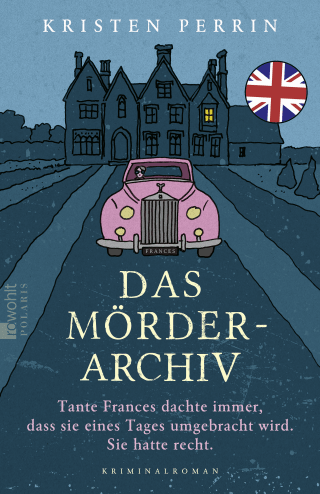 Buchcover von Das Mörderarchiv: Tante Frances dachte immer, dass sie eines Tages umgebracht wird. Sie hatte recht.