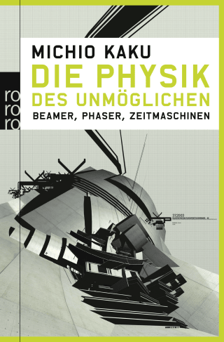 Buchcover von Die Physik des Unmöglichen: Beamer, Phaser, Zeitmaschinen