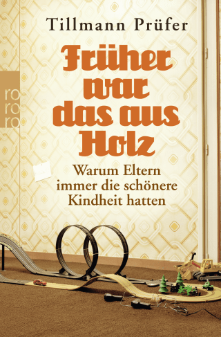 Buchcover von THEY USED TO MAKE THAT FROM WOOD: Warum Eltern immer die schönere Kindheit hatten