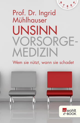 Buchcover von Unsinn Vorsorgemedizin: Wem sie nützt, wann sie schadet