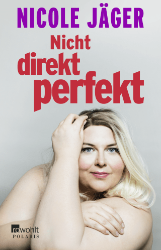 Buchcover von Nicht direkt perfekt: Die nackte Wahrheit übers Frausein