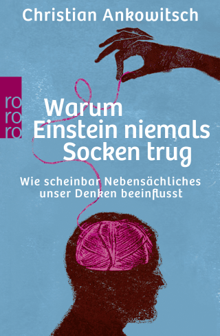 Buchcover von Warum Einstein niemals Socken trug: Wie scheinbar Nebensächliches unser Denken beeinflusst
