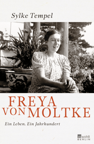 FREYA VON MOLTKE. A LIFE. A CENTURY.