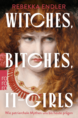Witches, Bitches, It-Girls