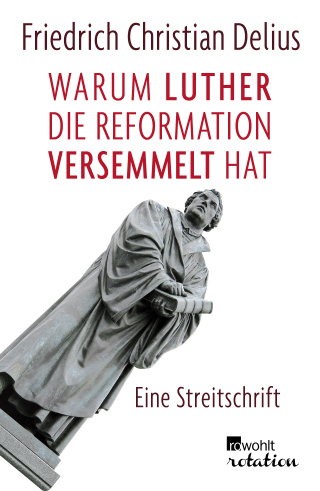 Buchcover von Warum Luther die Reformation versemmelt hat: Eine Streitschrift