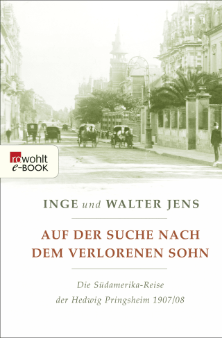 Buchcover von Auf der Suche nach dem verlorenen Sohn: Die Südamerika-Reise der Hedwig Pringsheim 1907/08 (Erweiterte Ausgabe mit neuen Dokumenten)