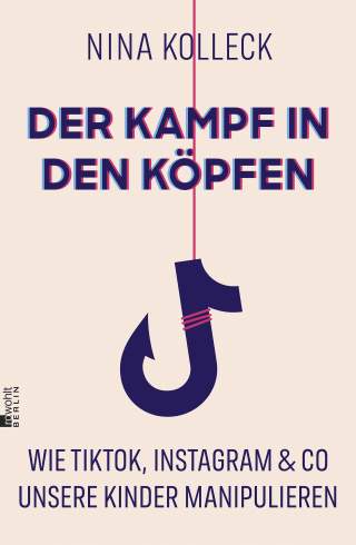 Buchcover von Der Kampf in den Köpfen: Wie TikTok, Instagram & Co unsere Kinder manipulieren