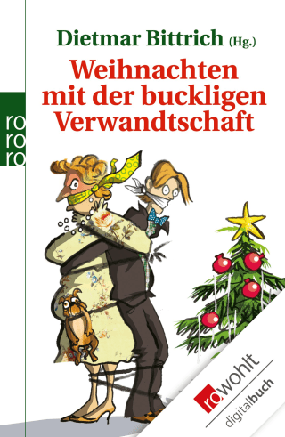 Weihnachten mit der buckligen Verwandtschaft