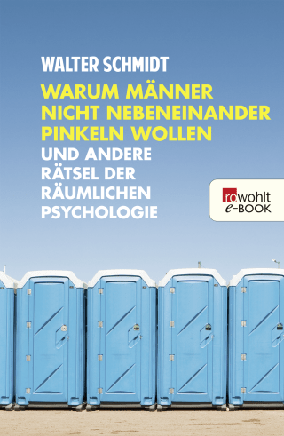 Buchcover von Warum Männer nicht nebeneinander pinkeln wollen: und andere Rätsel der räumlichen Psychologie