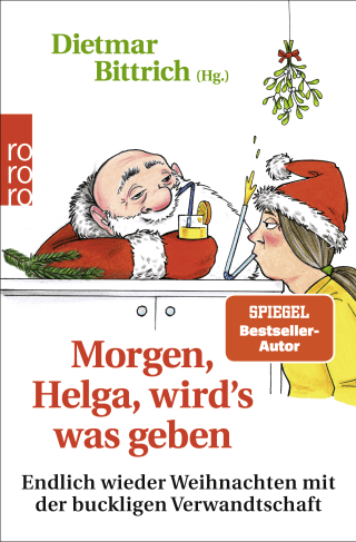 Buchcover von Morgen, Helga, wirdʼs was geben: Endlich wieder Weihnachten mit der buckligen Verwandtschaft