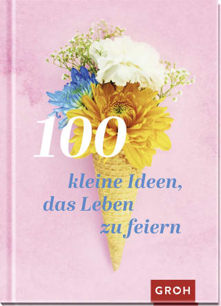 Cover Download 100 kleine Ideen, das Leben zu feiern