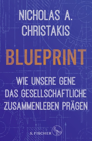 Blueprint – Wie unsere Gene das gesellschaftliche Zusammenleben prägen