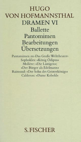 Dramen VI. Ballette - Pantomimen - Bearbeitungen - Übersetzungen