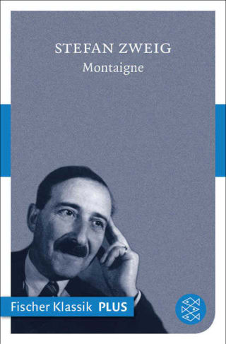 Montaigne Stefan Zweig S. Fischer Verlage