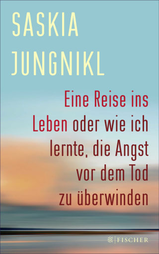 Cover Download Eine ​Reise ins Leben oder wie ich lernte​,​ die Angst vor dem Tod zu überwinden