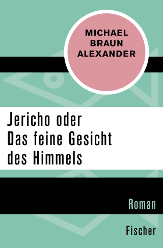 Jericho oder Das feine Gesicht des Himmels