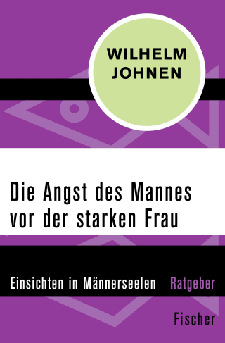 Die Angst des Mannes vor der starken Frau