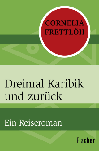 Dreimal Karibik und zurück