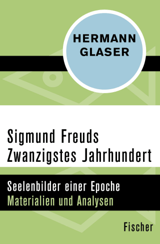 Sigmund Freuds Zwanzigstes Jahrhundert