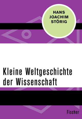 Kleine Weltgeschichte der Wissenschaft