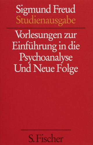 Vorlesungen zur Einführung in die Psychoanalyse / Neue Folge der Vorlesungen zur Einführung in die Psychoanalyse