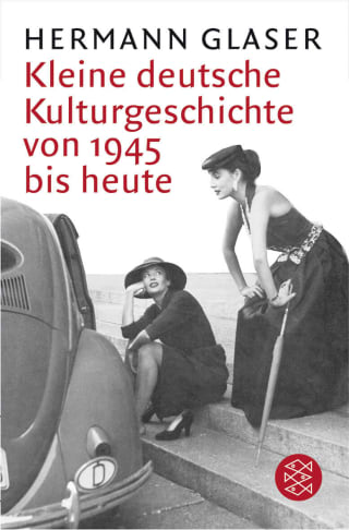 Kleine deutsche Kulturgeschichte von 1945 bis heute