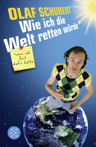 Wie ich die Welt retten würde, wenn ich Zeit dafür hätte