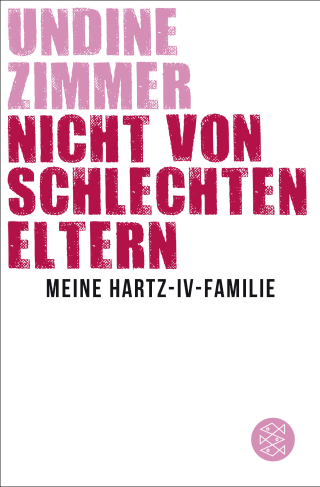 Nicht von schlechten Eltern - Meine Hartz-IV-Familie