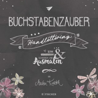 Buchstabenzauber - Handlettering: Zum Schreiben und Ausmalen