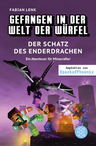 Gefangen in der Welt der Würfel. Der Schatz des Enderdrachen. Ein Abenteuer für Minecrafter