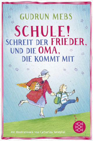 Cover Download »Schule!«, schreit der Frieder, und die Oma, die kommt mit