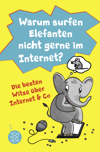 Cover Download Warum surfen Elefanten nicht gerne im Internet? Die besten Witze über Internet & Co