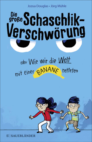 Cover Download Die große Schaschlik-Verschwörung oder Wie wir die Welt mit einer Banane retteten