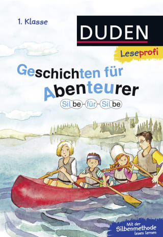 Duden Leseprofi – Silbe für Silbe: Geschichten für Abenteurer, 1. Klasse