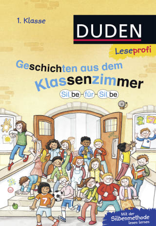 Duden Leseprofi – Silbe für Silbe: Geschichten aus dem Klassenzimmer, 1. Klasse