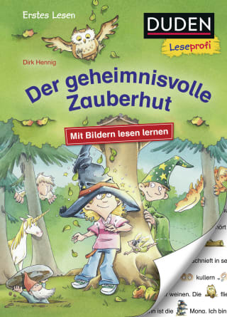 Duden Leseprofi – Mit Bildern lesen lernen: Der geheimnisvolle Zauberhut, Erstes Lesen