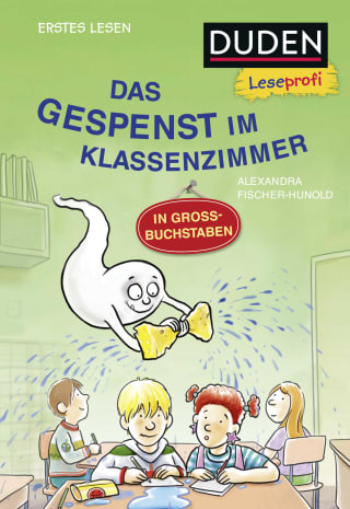 Cover Download Duden Leseprofi – GROSSBUCHSTABEN: DAS GESPENST IM KLASSENZIMMER, Erstes Lesen