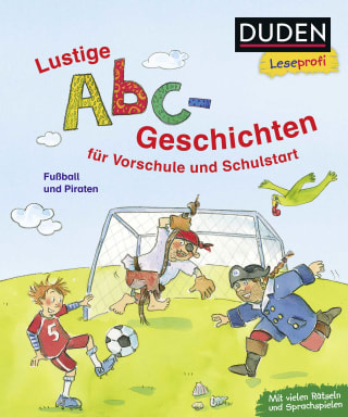 Duden Leseprofi – Lustige Abc-Geschichten für Vorschule und Schulstart