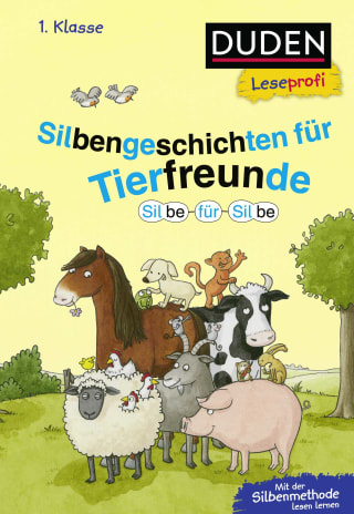 Duden Leseprofi – Silbe für Silbe: Silbengeschichten für Tierfreunde, 1. Klasse 