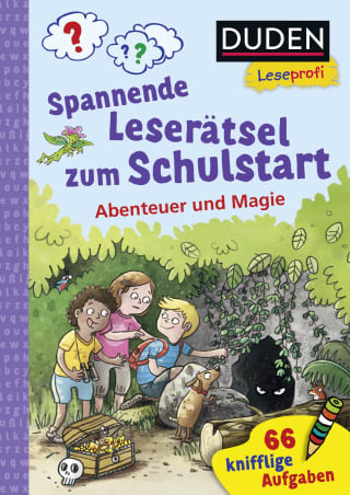 Duden Leseprofi – Spannende Leserätsel zum Schulstart: Abenteuer und Magie, 1. Klasse